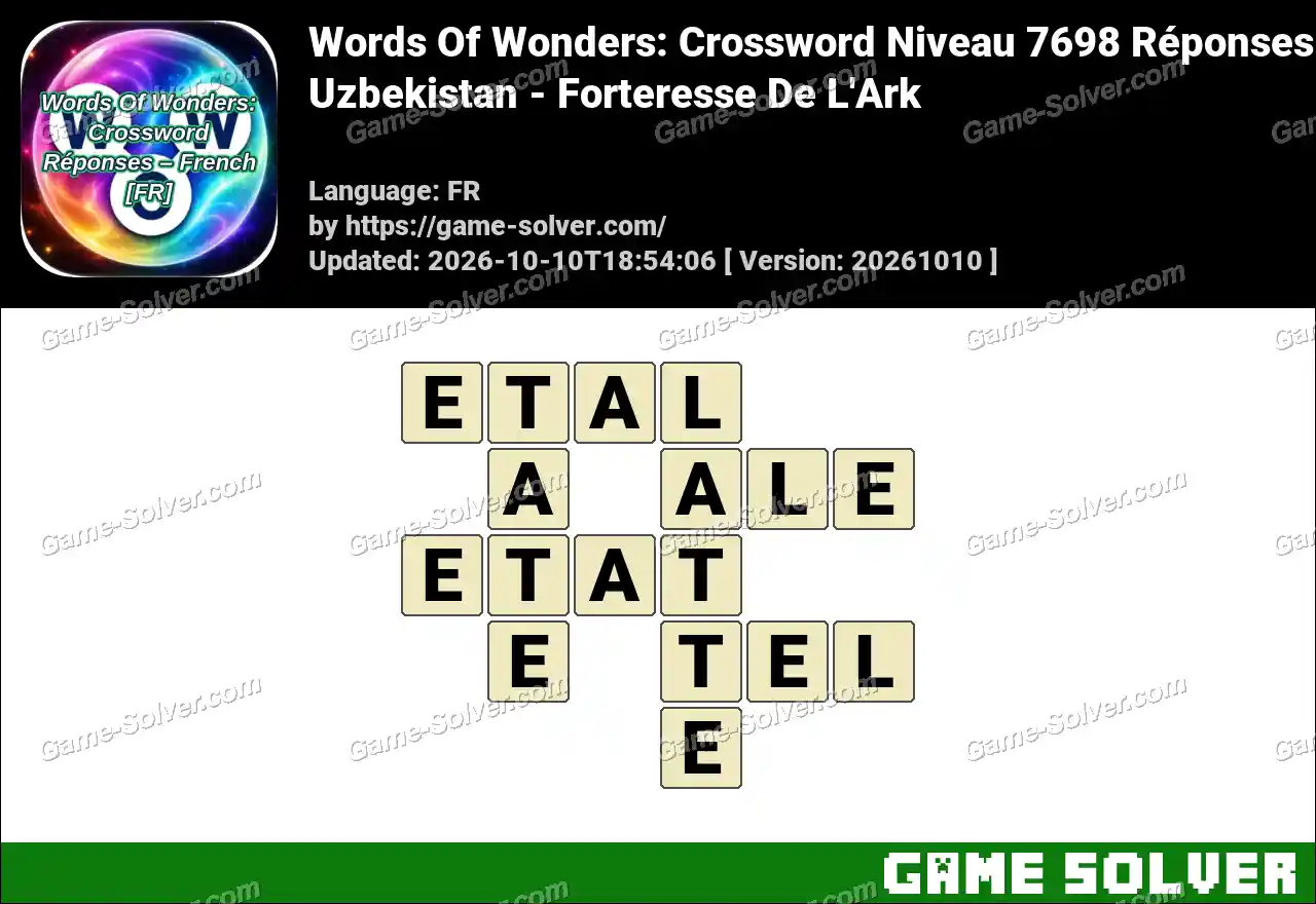 Words Of Wonders: Crossword Niveau 7698 Réponses – Uzbekistan – Forteresse De L’Ark